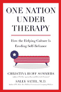 One Nation Under Therapy : How the Helping Culture is Eroding Self-Reliance.